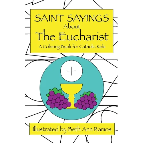 Saint Sayings about the Eucharist: A Coloring Book for Catholic Kids - Paperback