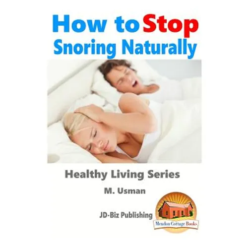 How to Stop Snoring Naturally - Paperback