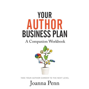 Your Author Business Plan. Companion Workbook: Take Your Author Career To The Next Level - Paperback