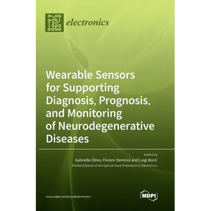 Wearable Sensors for Supporting Diagnosis, Prognosis, and Monitoring of Neurodegenerative Diseases - Hardcover