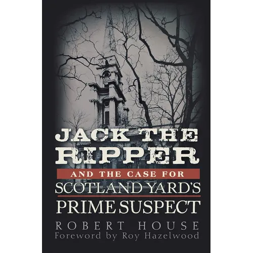 Jack the Ripper and the Case for Scotland Yard's Prime Suspect - Paperback