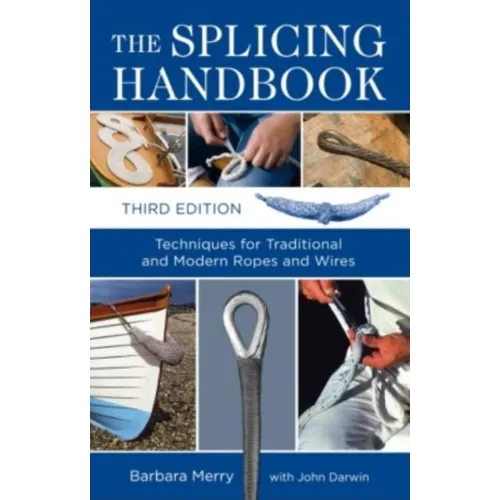The Splicing Handbook: Techniques for Traditional and Modern Ropes and Wires - Paperback