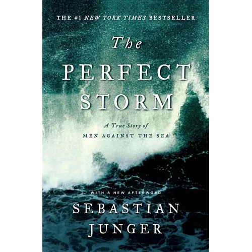 The Perfect Storm: A True Story of Men Against the Sea - Paperback