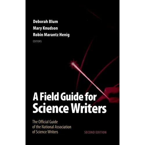 A Field Guide for Science Writers: The Official Guide of the National Association of Science Writers - Paperback