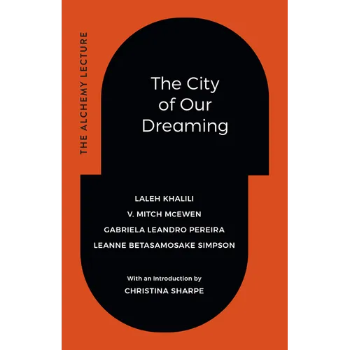 The City of Our Dreaming: The Alchemy Lecture - Paperback