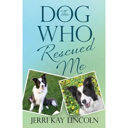 The Dog Who Rescued Me - Paperback