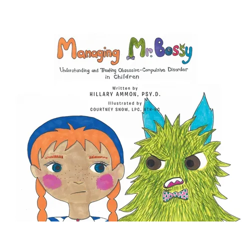 Managing Mr. Bossy: Understanding and Treating Obsessive-Compulsive Disorder in Children - Paperback
