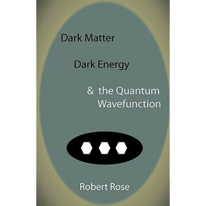 Dark Matter, Dark Energy & the Quantum Wavefunction - Paperback