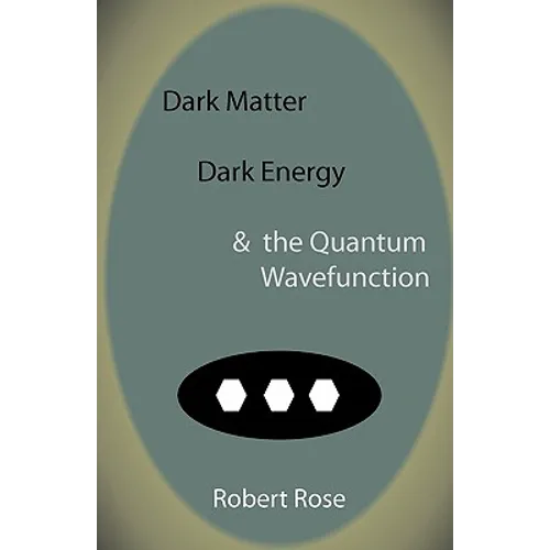 Dark Matter, Dark Energy & the Quantum Wavefunction - Paperback