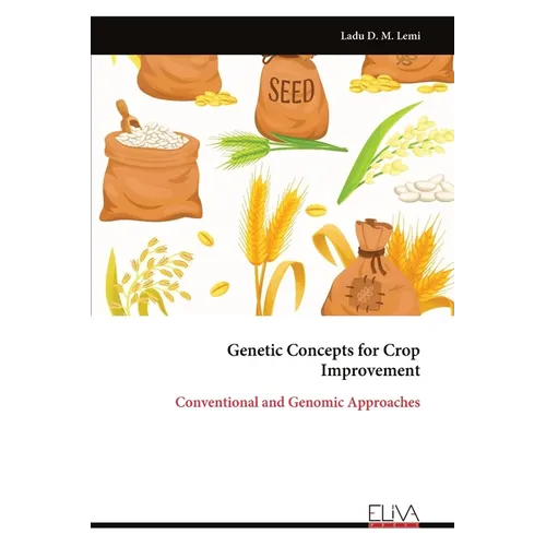 Genetic Concepts for Crop Improvement: Conventional and Genomic Approaches - Paperback