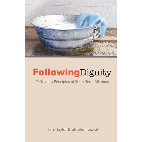 Following Dignity: 7 Guiding Principles of Short-Term Missions - Paperback