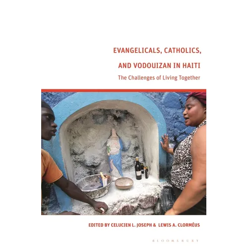 Evangelicals, Catholics, and Vodouyizan in Haiti: The Challenges of Living Together - Paperback