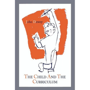 The Child and the Curriculum - Paperback