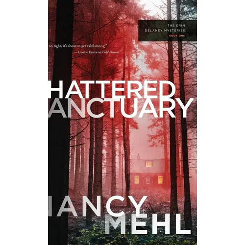 Shattered Sanctuary: Erin Delaney Mysteries, The - Hardcover