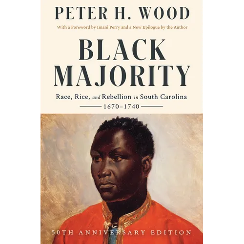 Black Majority: Race, Rice, and Rebellion in South Carolina, 1670-1740 - Paperback
