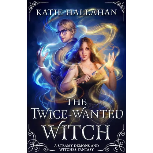 The Twice-Wanted Witch: A Steamy Demons and Witches Fantasy - Paperback