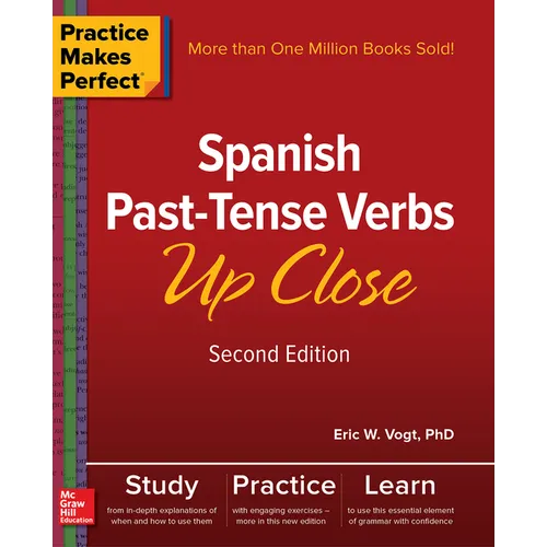 Practice Makes Perfect: Spanish Past-Tense Verbs Up Close, Second Edition - Paperback