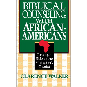 A Biblical Counseling with African-Americans: Taking a Ride in the Ethiopian's Chariot - Paperback