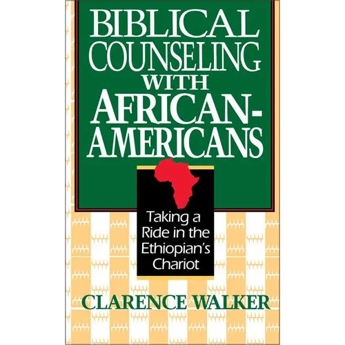 A Biblical Counseling with African-Americans: Taking a Ride in the Ethiopian's Chariot - Paperback