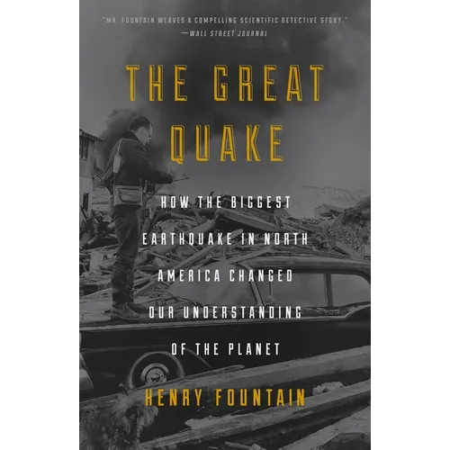 The Great Quake: How the Biggest Earthquake in North America Changed Our Understanding of the Planet - Paperback