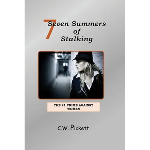 Seven Summers of Stalking: The #1 Crime Against Women - Paperback