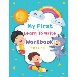 My First Learn To Write Workbook Ages 3-8: Kids coloring activity books Practice for Kids with Pen Control, Line Tracing, Letters, and More - Paperback