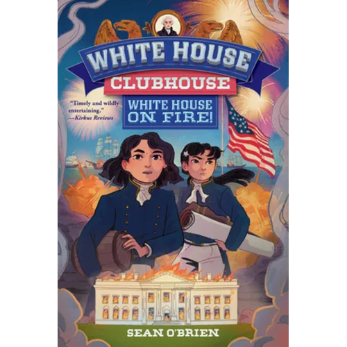 White House on Fire! (White House Clubhouse #2) - Paperback