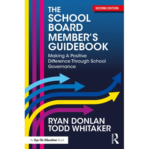 The School Board Member's Guidebook: Making A Positive Difference Through School Governance - Paperback