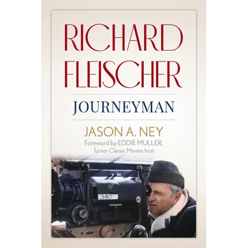 Richard Fleischer: Journeyman - Hardcover