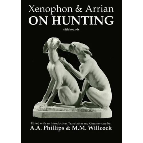 Xenophon and Arrian on Hunting - Paperback