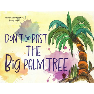 Don't Go Past the Big Palm Tree - Paperback