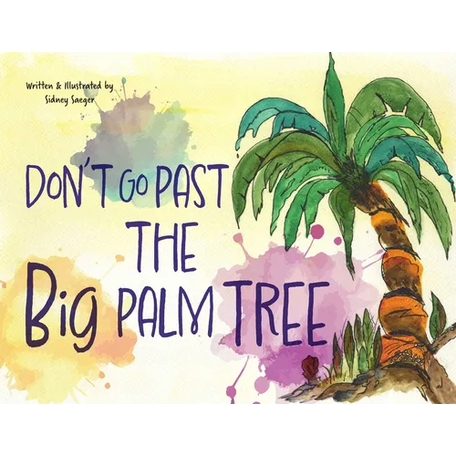 Don't Go Past the Big Palm Tree - Paperback