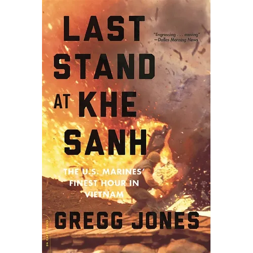 Last Stand at Khe Sanh: The U.S. Marines' Finest Hour in Vietnam - Paperback