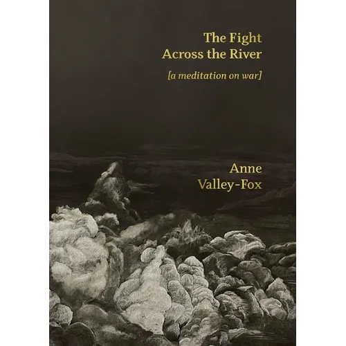 The Fight Across the River: [a meditation on war] - Paperback