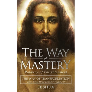 The Way of Mastery, Pathway of Enlightenment: The Way of Transformation: The Christ Mind Trilogy Vol II ( Pocket Edition ) - Paperback