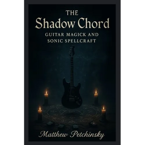 The Shadow Chord: Guitar Magick and Sonic - Paperback