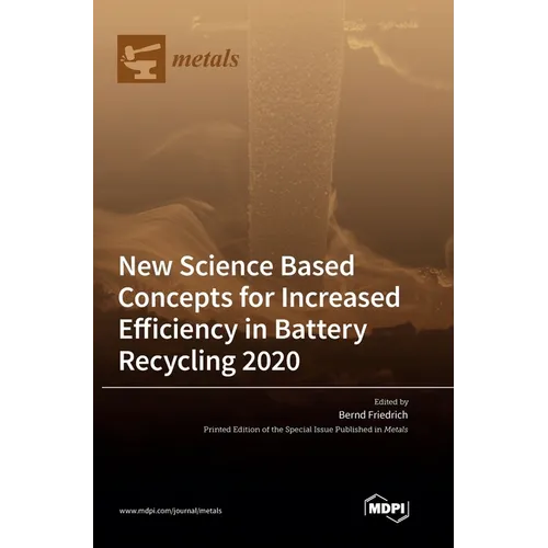 New Science Based Concepts for Increased Efficiency in Battery Recycling 2020 - Hardcover
