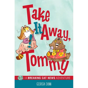 Take It Away, Tommy!: A Breaking Cat News Adventure Volume 2 - Paperback