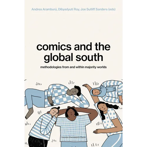 Comics and the Global South: Methodologies from and Within Majority Worlds - Paperback