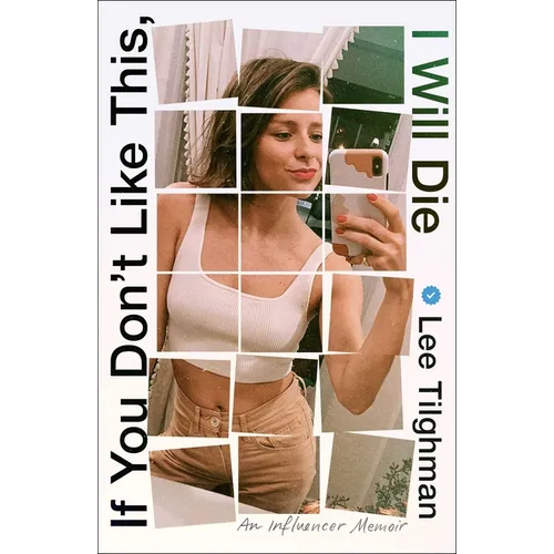 If You Don't Like This, I Will Die: An Influencer Memoir - Hardcover