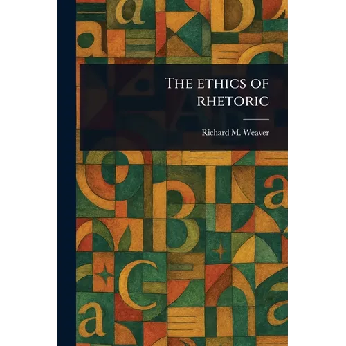 The Ethics of Rhetoric - Paperback