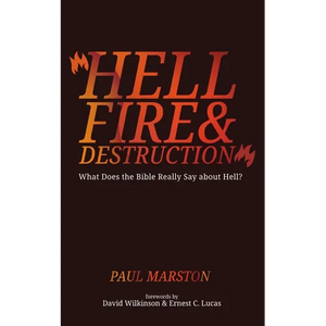 Hellfire and Destruction: What Does the Bible Really Say about Hell? - Paperback