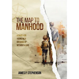 The Map to Manhood: A Guide for Young Men Growing Up Without a Dad - Hardcover