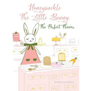 Honeysuckle The Little Bunny: The Perfect Flavor - Hardcover