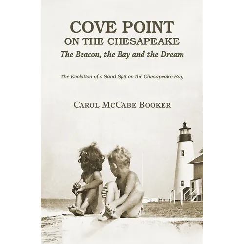 Cove Point on the Chesapeake: The Beacon, The Bay, and the Dream - Paperback