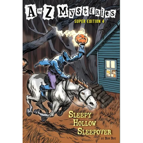 A to Z Mysteries Super Edition #4: Sleepy Hollow Sleepover - Paperback