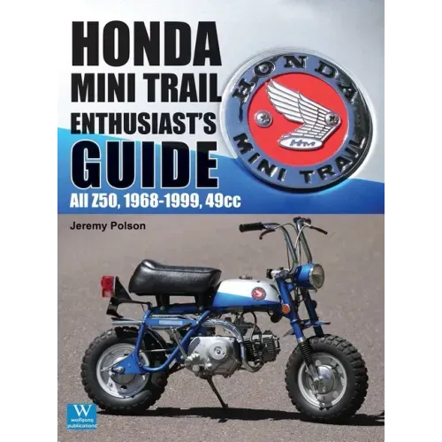Honda Mini Trail - Enthusiast's Guide: All Z50, 1968 - 1999, 49cc - Hardcover