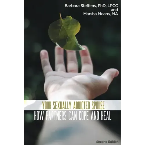 Your Sexually Addicted Spouse: How Partners Can Cope and Heal - Paperback