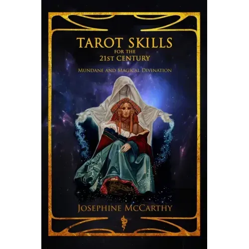 Tarot Skills for the 21st Century: Mundane and Magical Divination - Paperback