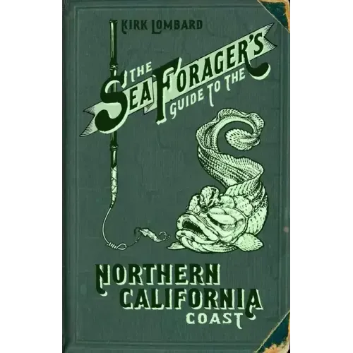 The Sea Forager's Guide to the Northern California Coast - Paperback